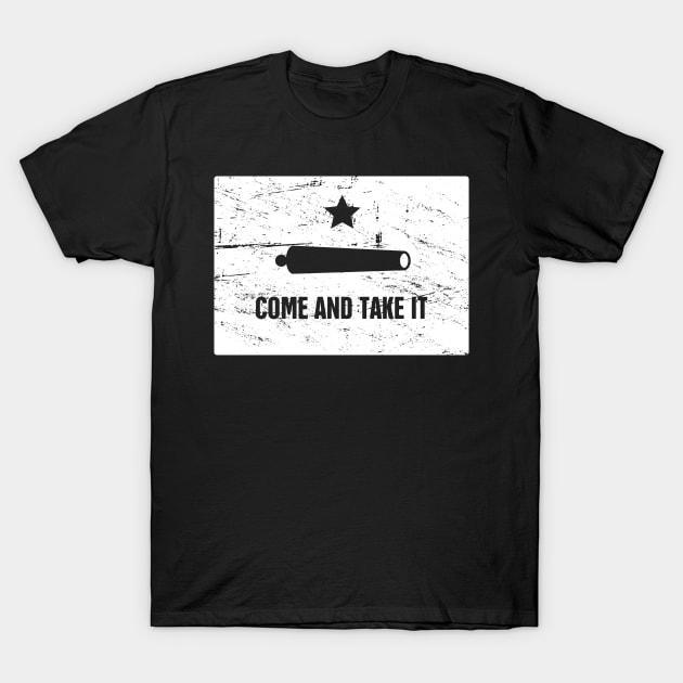 Come And Take It | Texas Revolution Gonzales Flag T-Shirt by MeatMan